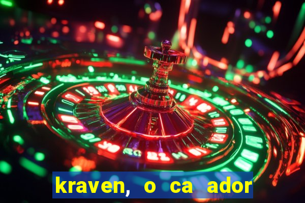 kraven, o ca ador filme completo dublado download